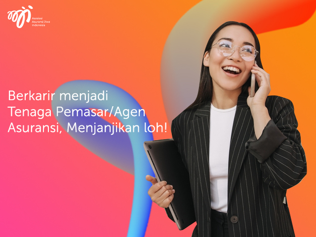 Berkarir menjadi Tenaga Pemasar Atau Agen Asuransi, Menjanjikan loh !